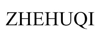 ZHEHUQI trademark