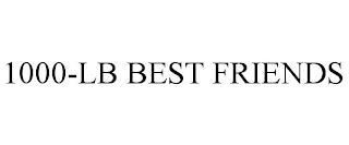 1000-LB BEST FRIENDS trademark