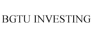 BGTU INVESTING trademark