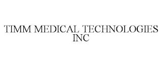 TIMM MEDICAL TECHNOLOGIES INC trademark