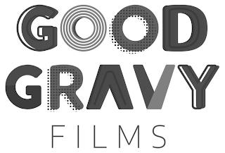 GOOD GRAVY FILMS trademark