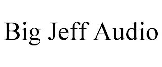 BIG JEFF AUDIO trademark