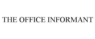 THE OFFICE INFORMANT trademark