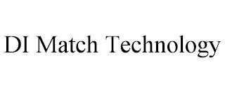 DI MATCH TECHNOLOGY trademark