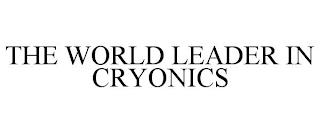 THE WORLD LEADER IN CRYONICS trademark