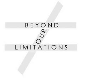 BEYOND OUR LIMITATIONS trademark