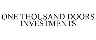 ONE THOUSAND DOORS INVESTMENTS trademark