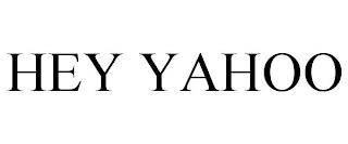 HEY YAHOO trademark