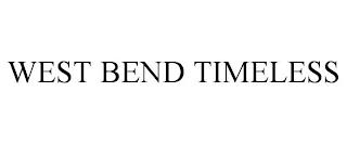 WEST BEND TIMELESS trademark