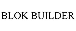 BLOK BUILDER trademark