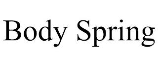 BODY SPRING trademark