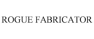 ROGUE FABRICATOR trademark