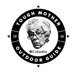 TOUGH MOTHER OUTDOOR GUIDE 19 38 COLUMBIA trademark