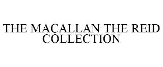 THE MACALLAN THE REID COLLECTION trademark