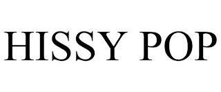 HISSY POP trademark