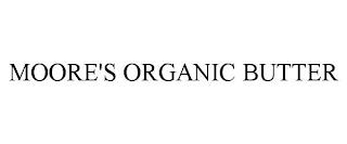 MOORE'S ORGANIC BUTTER trademark