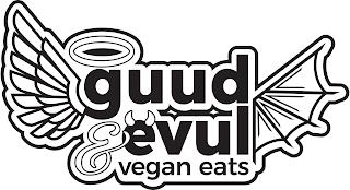 GUUD & EVUL VEGAN EATS trademark