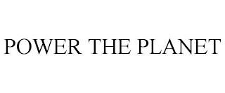 POWER THE PLANET trademark