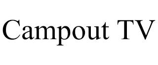 CAMPOUT TV trademark