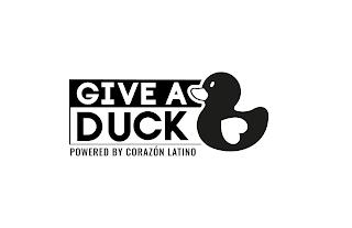 GIVE A DUCK POWERED BY CORAZON LATINO trademark