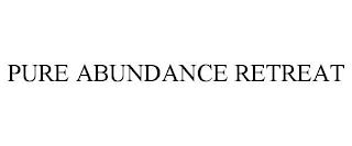 PURE ABUNDANCE RETREAT trademark