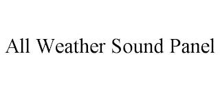 ALL WEATHER SOUND PANEL trademark