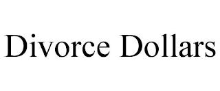 DIVORCE DOLLARS trademark