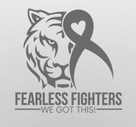 FEARLESS FIGHTERS WE GOT THIS! trademark