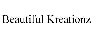 BEAUTIFUL KREATIONZ trademark