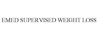 EMED SUPERVISED WEIGHT LOSS trademark