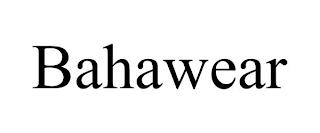 BAHAWEAR trademark