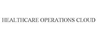 HEALTHCARE OPERATIONS CLOUD trademark