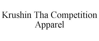 KRUSHIN THA COMPETITION APPAREL trademark