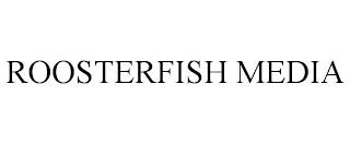 ROOSTERFISH MEDIA trademark