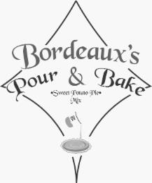 BORDEAUX'S POUR & BAKE SWEET POTATO PIE MIX trademark