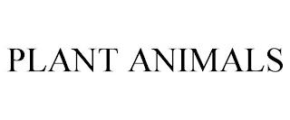 PLANT ANIMALS trademark