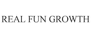 REAL FUN GROWTH trademark