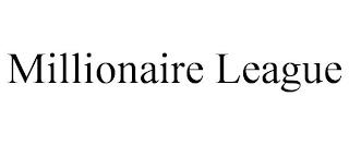 MILLIONAIRE LEAGUE trademark