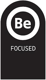 BE FOCUSED trademark