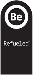 BE REFUELED trademark