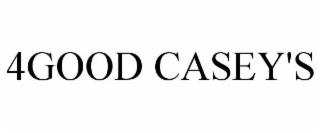 CASEY'S 4GOOD trademark