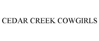 CEDAR CREEK COWGIRLS trademark