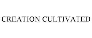 CREATION CULTIVATED trademark