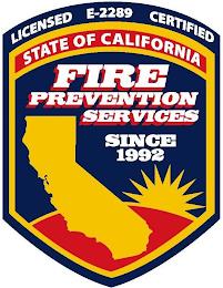 LICENSED E-2289 CERTIFIED STATE OF CALIFORNIA FIRE PREVENTION SERVICES SINCE 1992 trademark