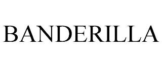 BANDERILLA trademark