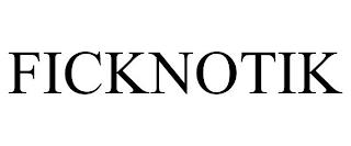 FICKNOTIK trademark