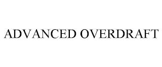 ADVANCED OVERDRAFT trademark