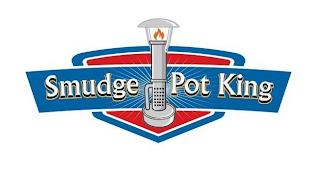 SMUDGE POT KING trademark