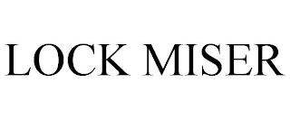 LOCK MISER trademark