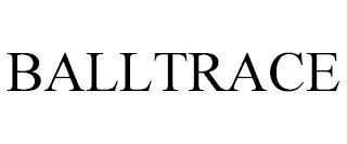 BALLTRACE trademark